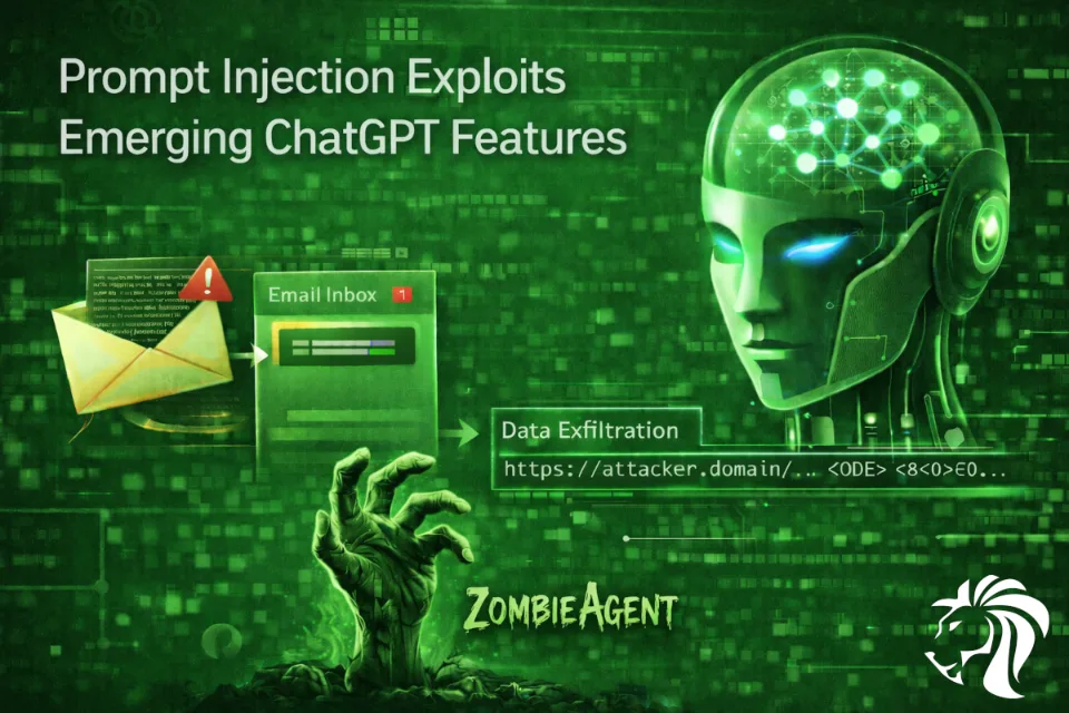 ZombieAgent: How ChatGPT Features Can Turn Prompt Injection Into a Persistent Threat