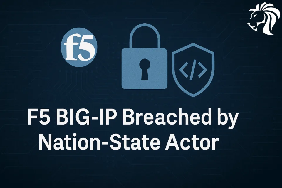 F5 BIG-IP Breach: Nation-State Hackers Steal Source Code and Vulnerability Data