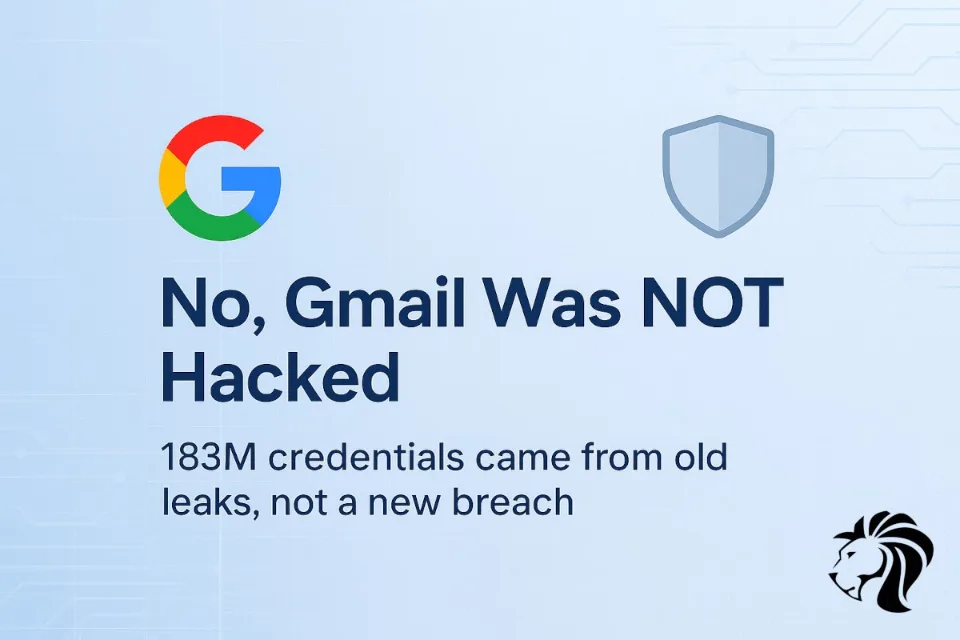 Google Denies Fake Gmail Breach Reports — 183 Million Credentials Came from Old Data Dumps