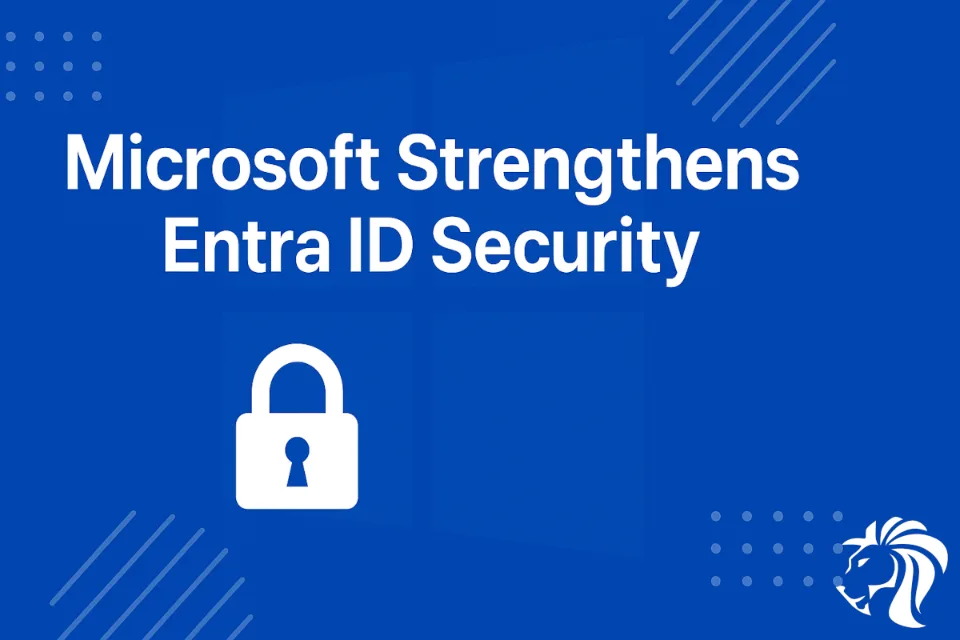 Microsoft Strengthens Entra ID Security — Major Changes Coming October 2026